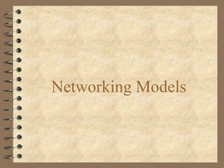 Networking Models
 
