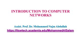 INTRODUCTION TO COMPUTER
NETWORKS
 