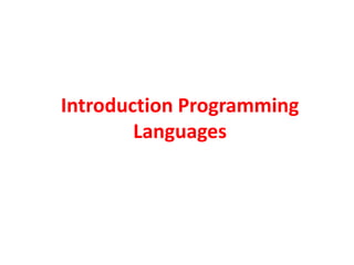Introduction Programming
Languages
 