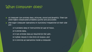 What Computer Do Introduction to computers | PPTX