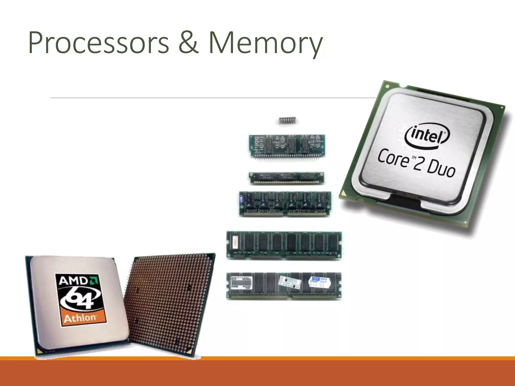 Processors & Memory
 