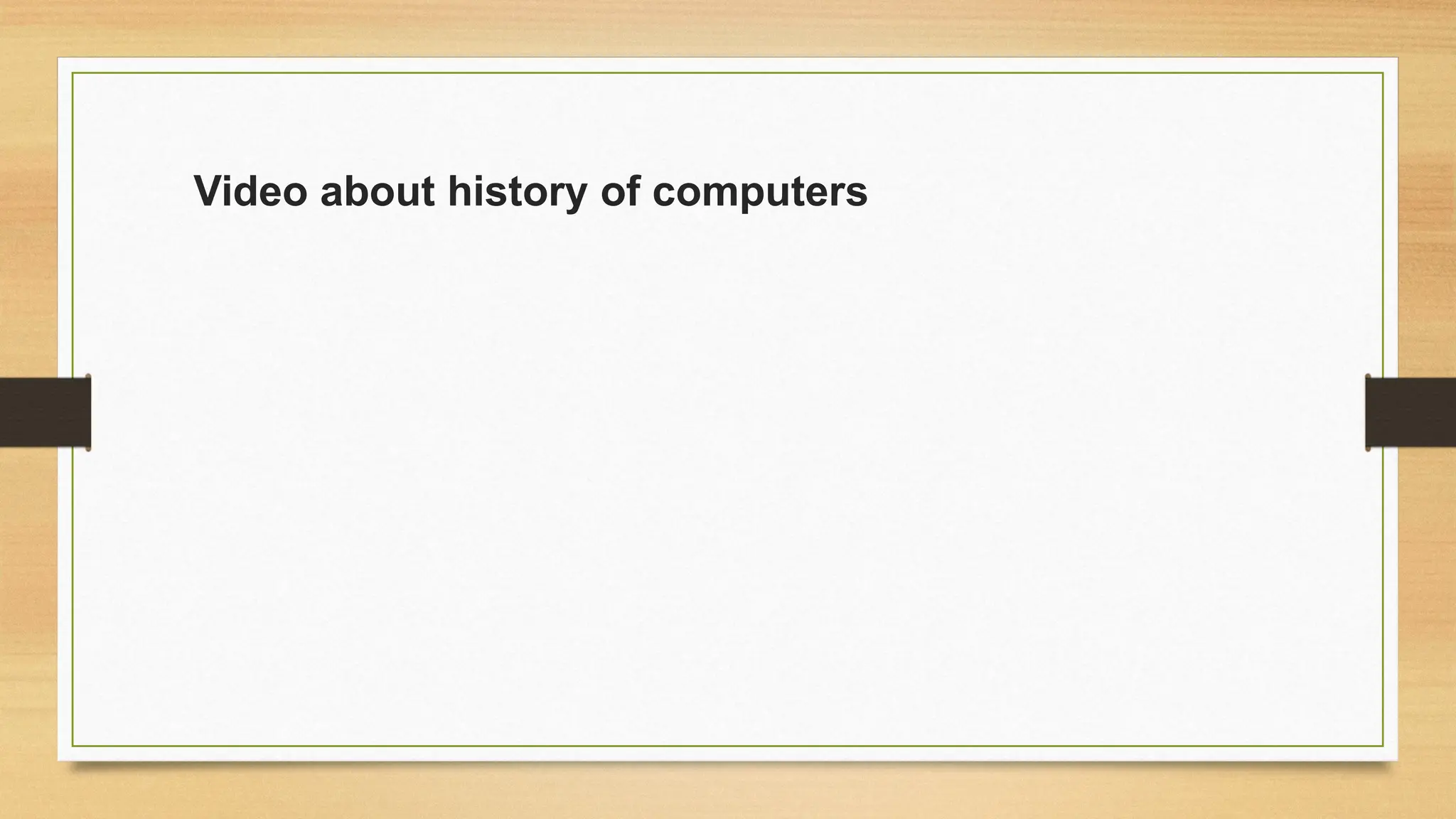 Video about history of computers
 