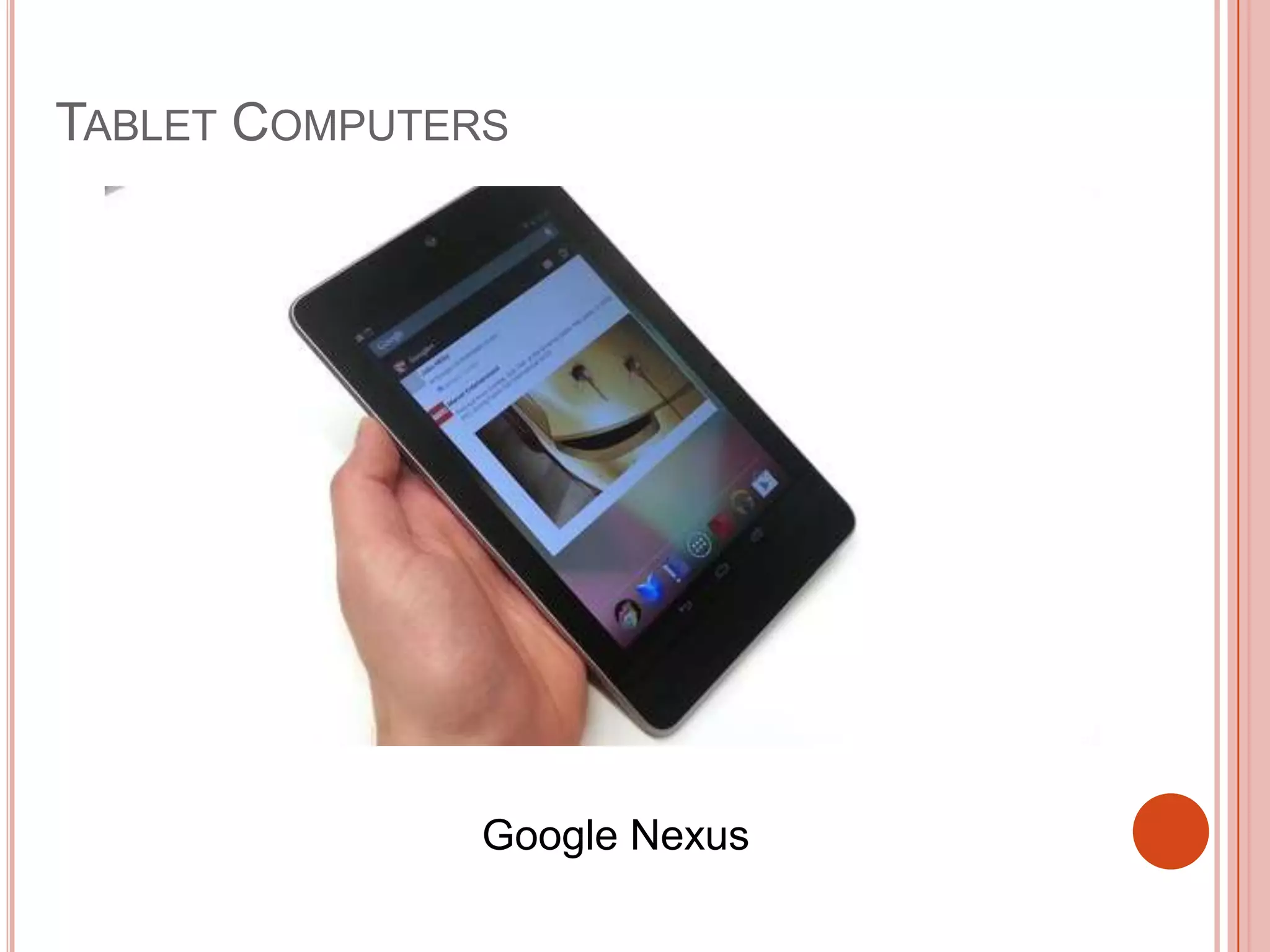 TABLET COMPUTERS

Google Nexus

 