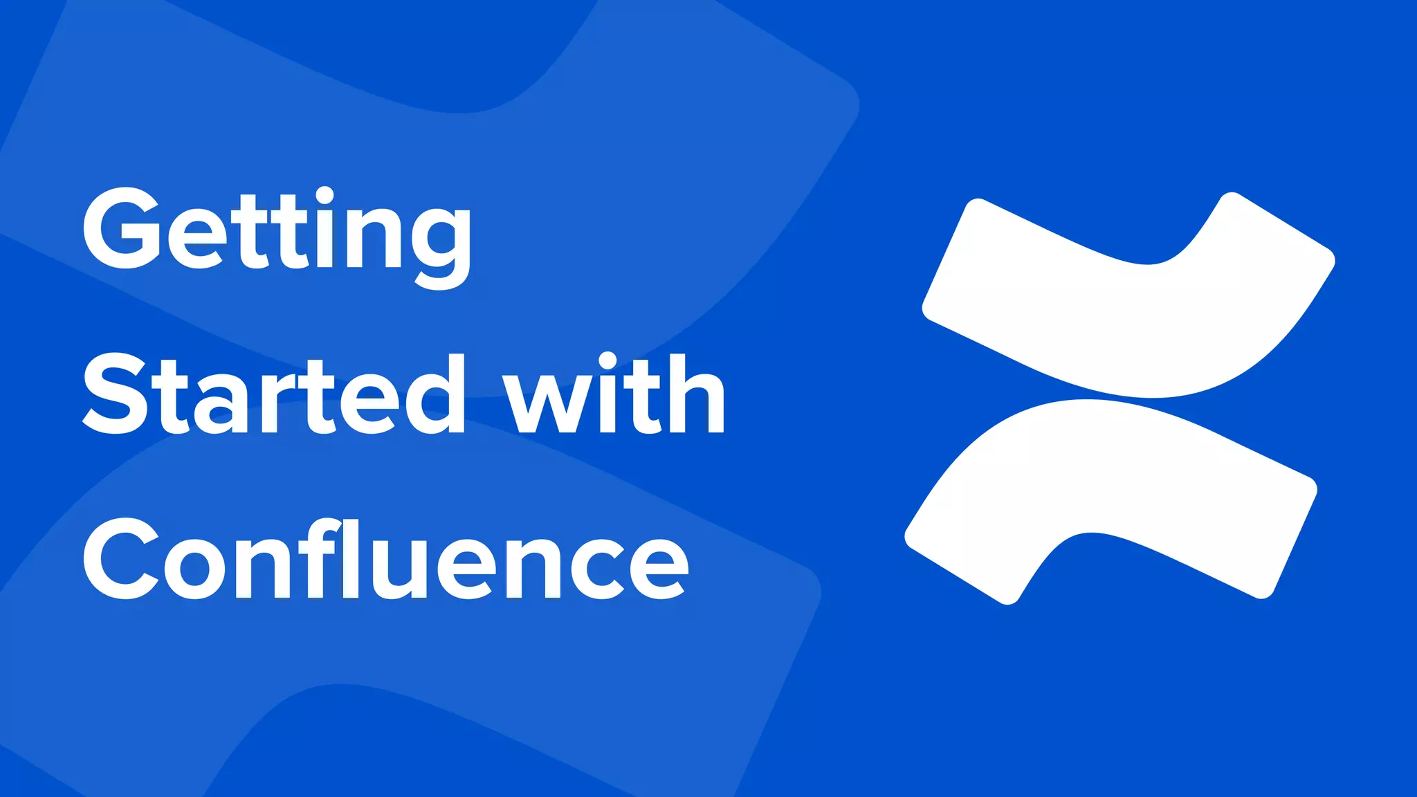 Getting
Started with
Confluence