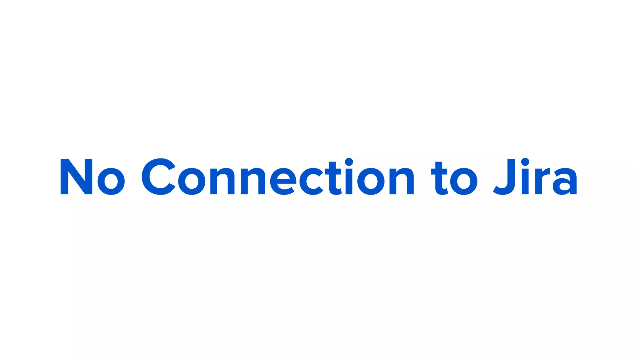No Connection to Jira