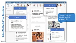 IBM Collaboration Solutions | © 2017 IBM Corporation | 12
Make the first five
minutes a great
experience !
OrientMeGuidedTourExperience
 