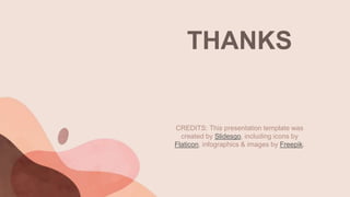 CREDITS: This presentation template was
created by Slidesgo, including icons by
Flaticon, infographics & images by Freepik.
THANKS
 