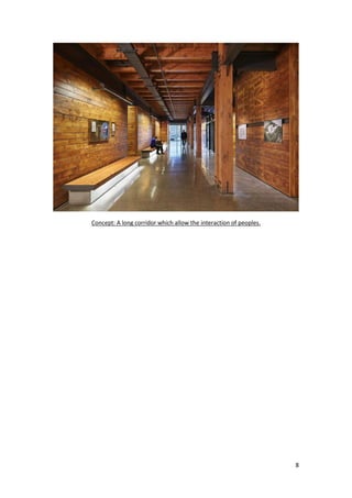 8
Concept: A long corridor which allow the interaction of peoples.
 