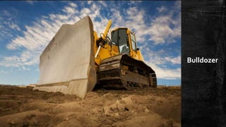 Bulldozer

 