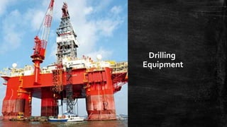 Drilling
Equipment

 