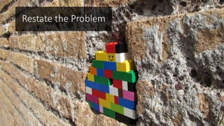 Restate the Problem
 