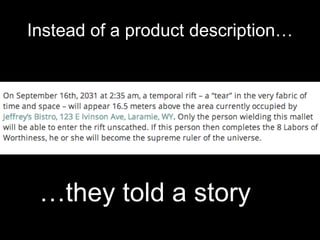 Instead of a product description…
…they told a story
 