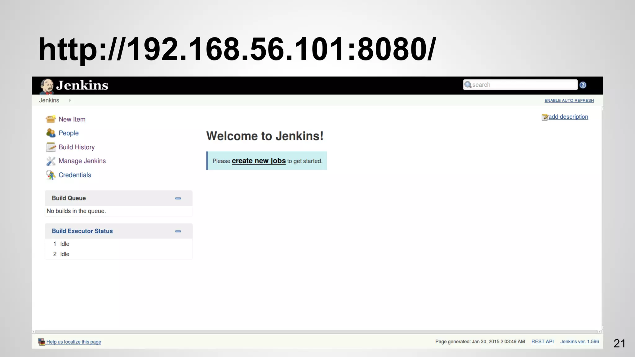 21
http://192.168.56.101:8080/
 