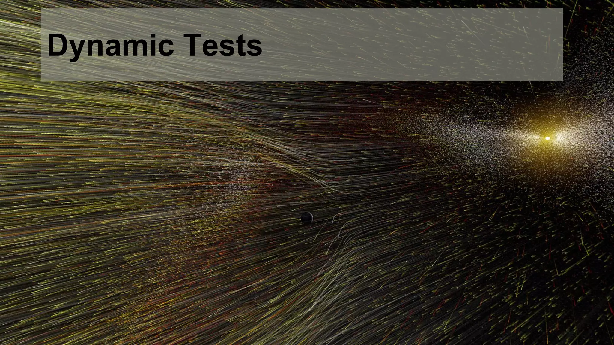 Dynamic Tests
37
 
