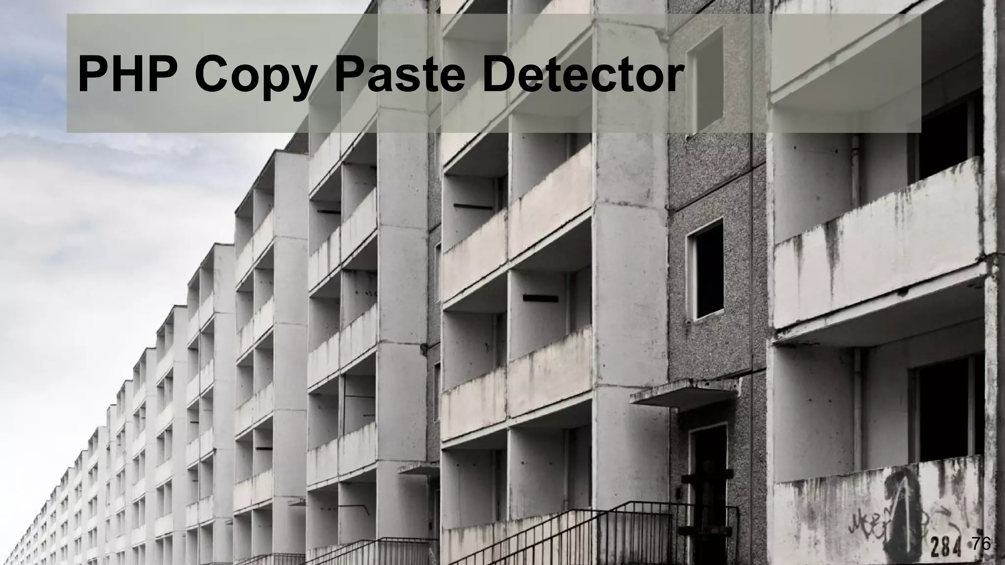 PHP Copy Paste Detector
76
 