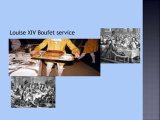 Louise XIV Boufet service
 