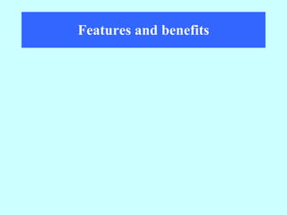 Features and benefits 