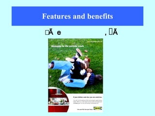 Features and benefits  