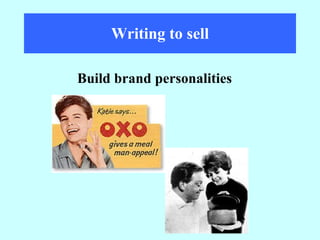 Writing to sell Build brand personalities 