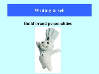 Writing to sell Build brand personalities 