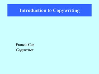 Introduction to Copywriting Francis Cox Copywriter 