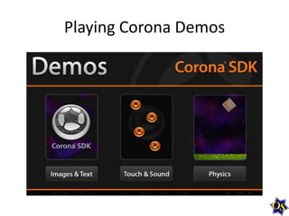 Playing Corona Demos

 