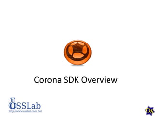 Corona SDK Overview

 