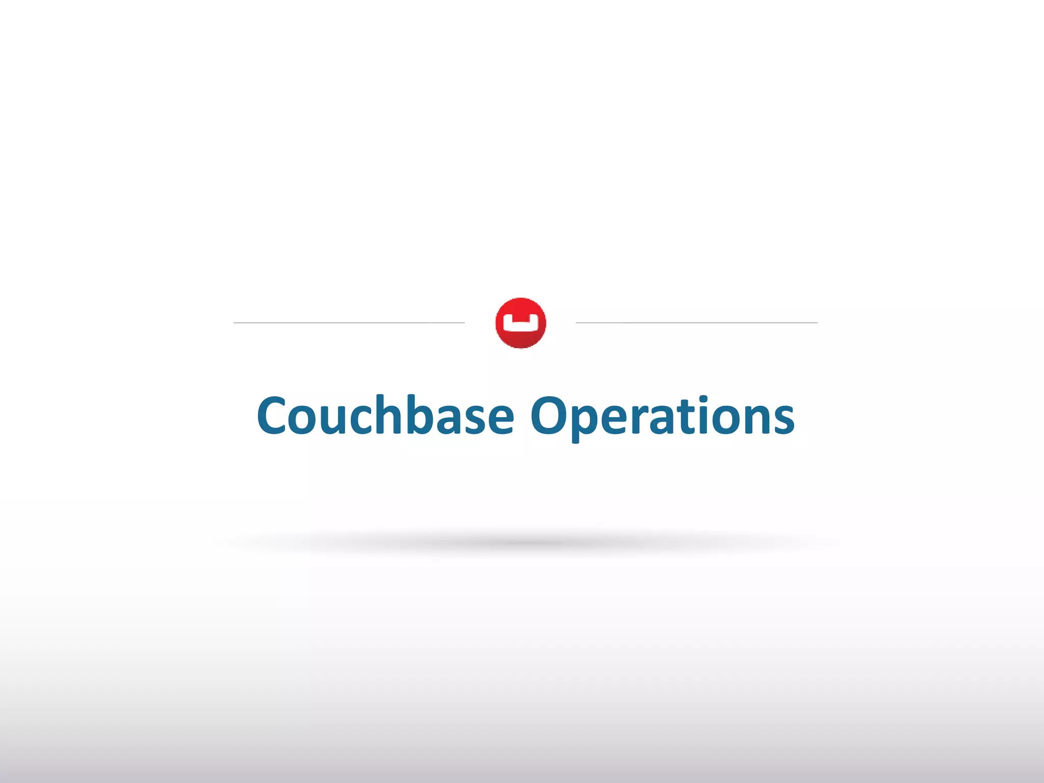 Couchbase Operations

 