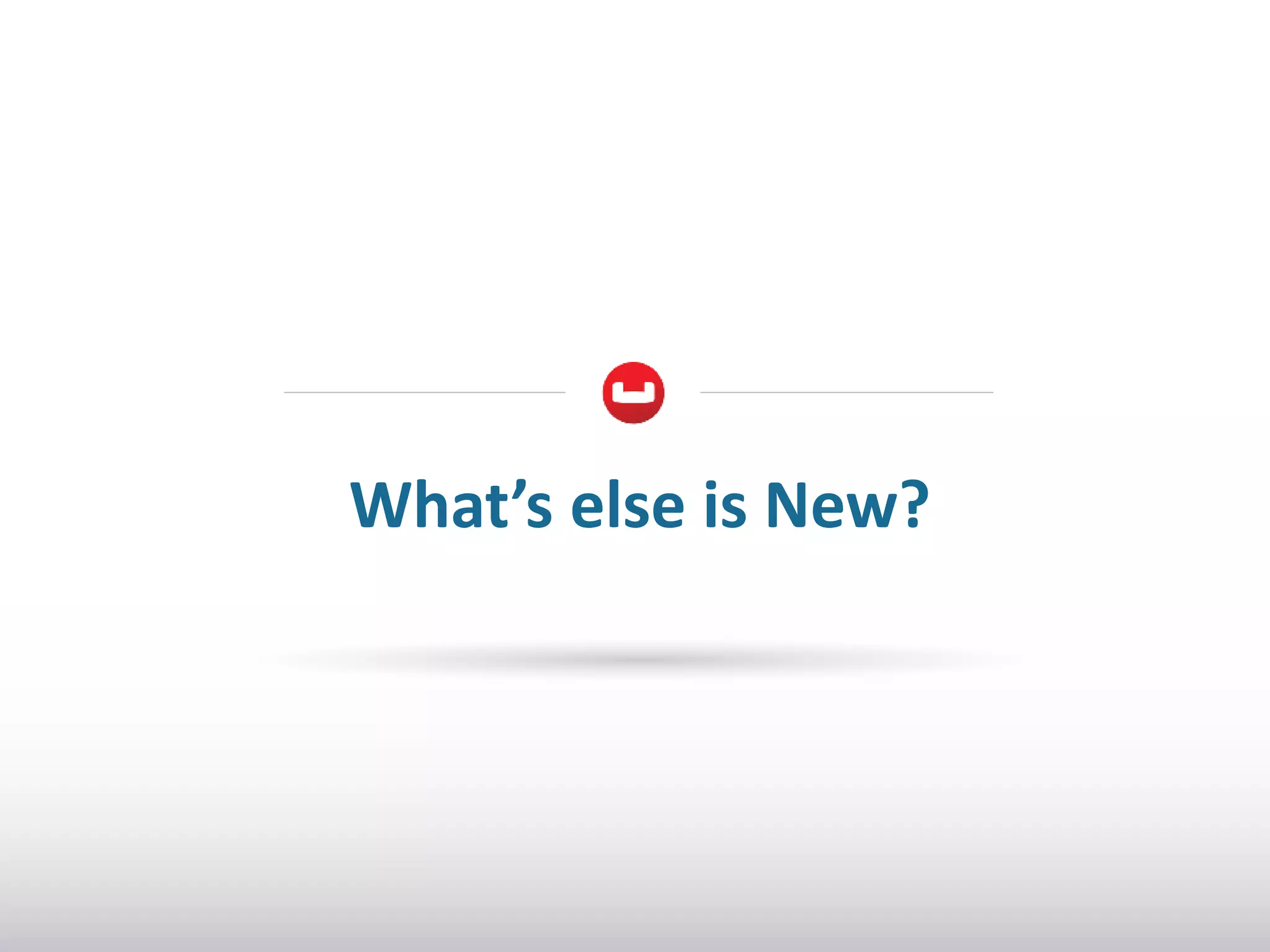 What’s else is New?

 