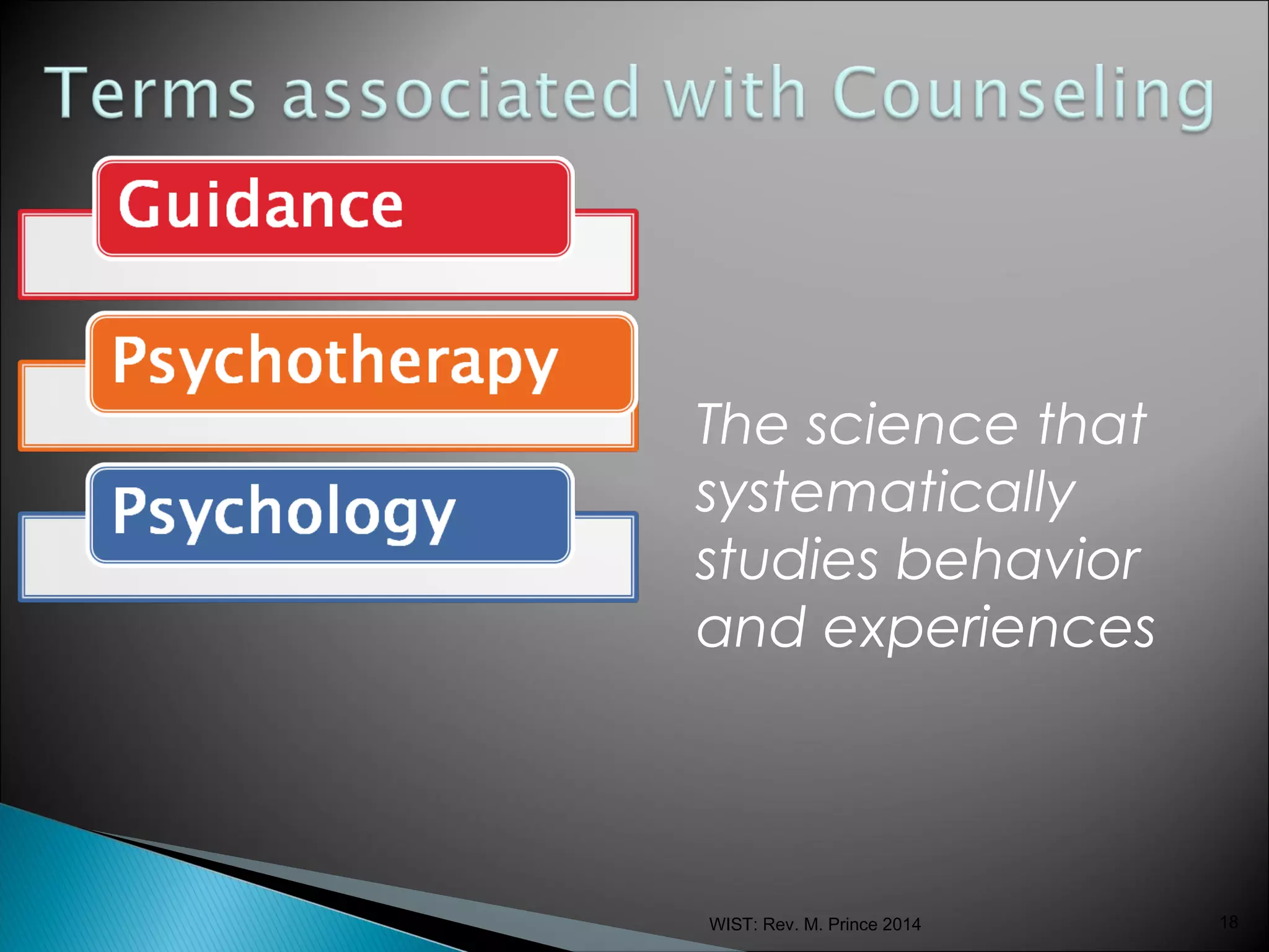 The science that
systematically
studies behavior
and experiences

WIST: Rev. M. Prince 2014

18

 