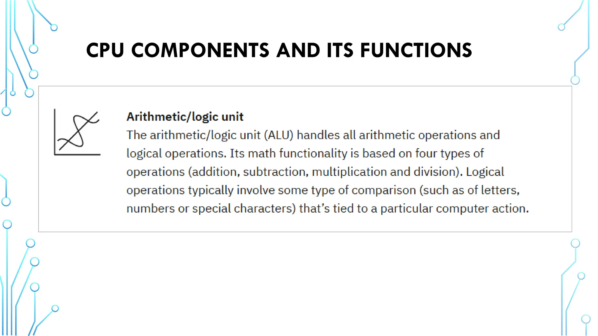 CPU COMPONENTS AND ITS FUNCTIONS
 