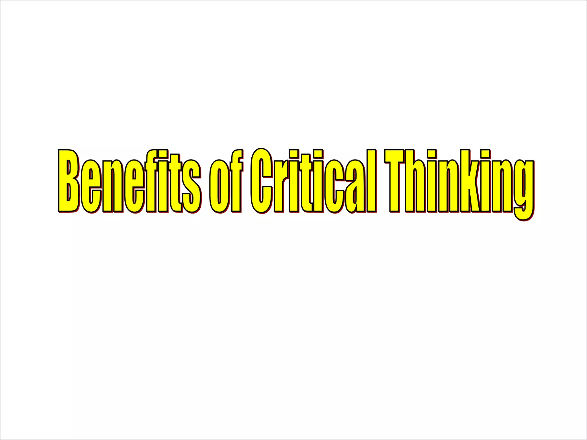 Benefits of Critical Thinking 