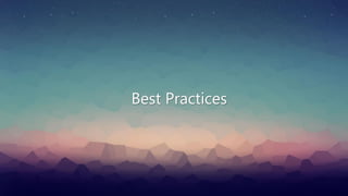 Best Practices
 
