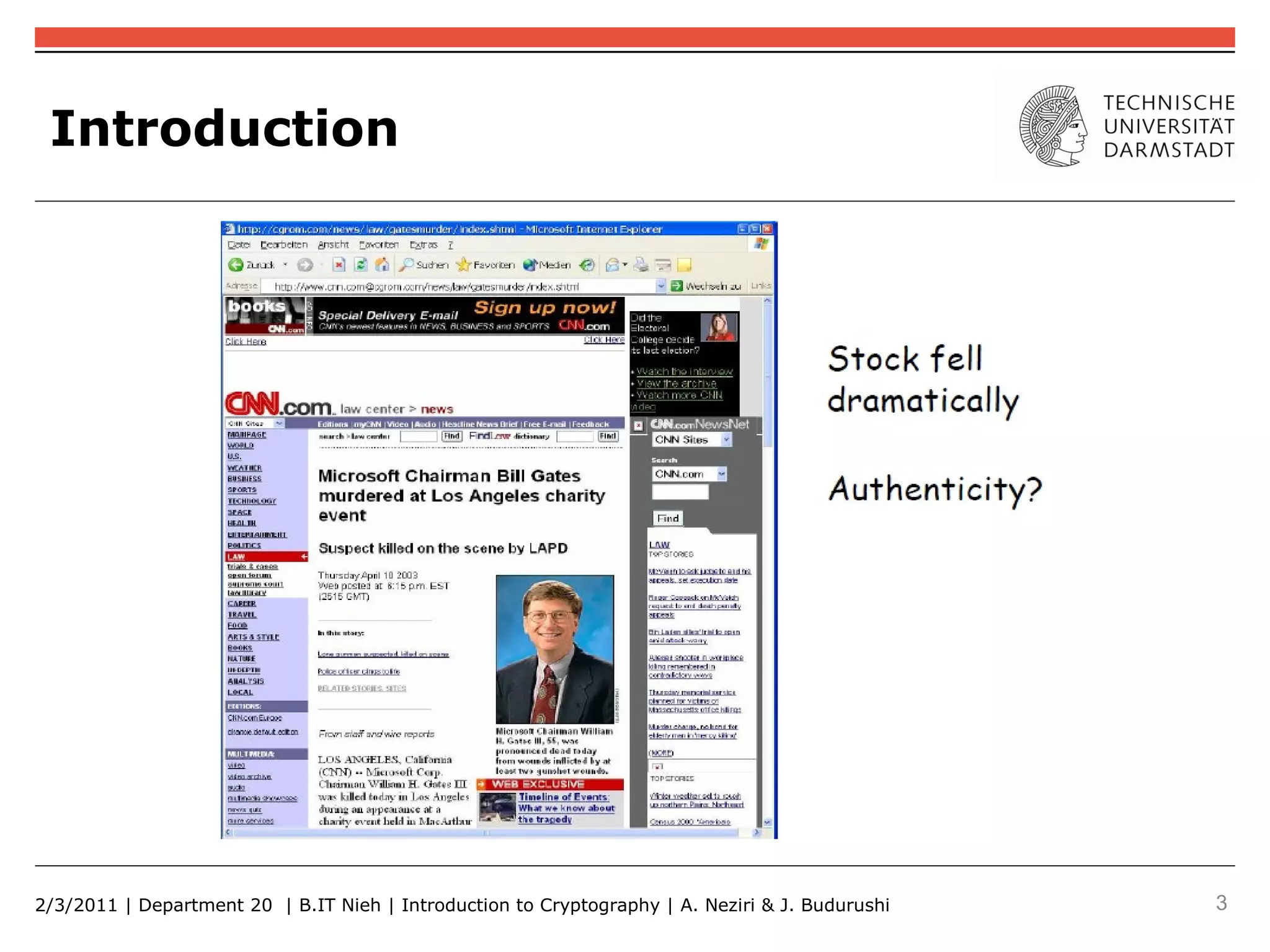 Introduction




2/3/2011 | Department 20 | B.IT Nieh | Introduction to Cryptography | A. Neziri & J. Budurushi   3
 