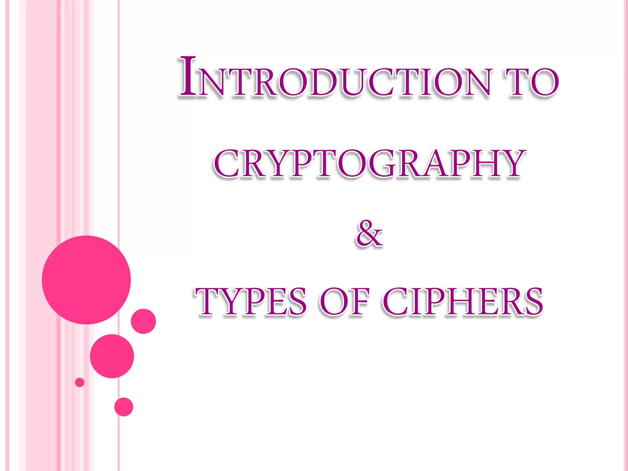 Introduction To Cryptography And Types Of Ciphers Ppt Introduction To Cryptography And Types Of Ciphers Ppt