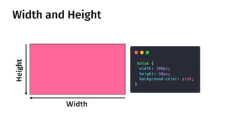 Width and Height
 
