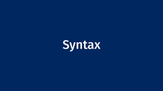 Syntax
 
