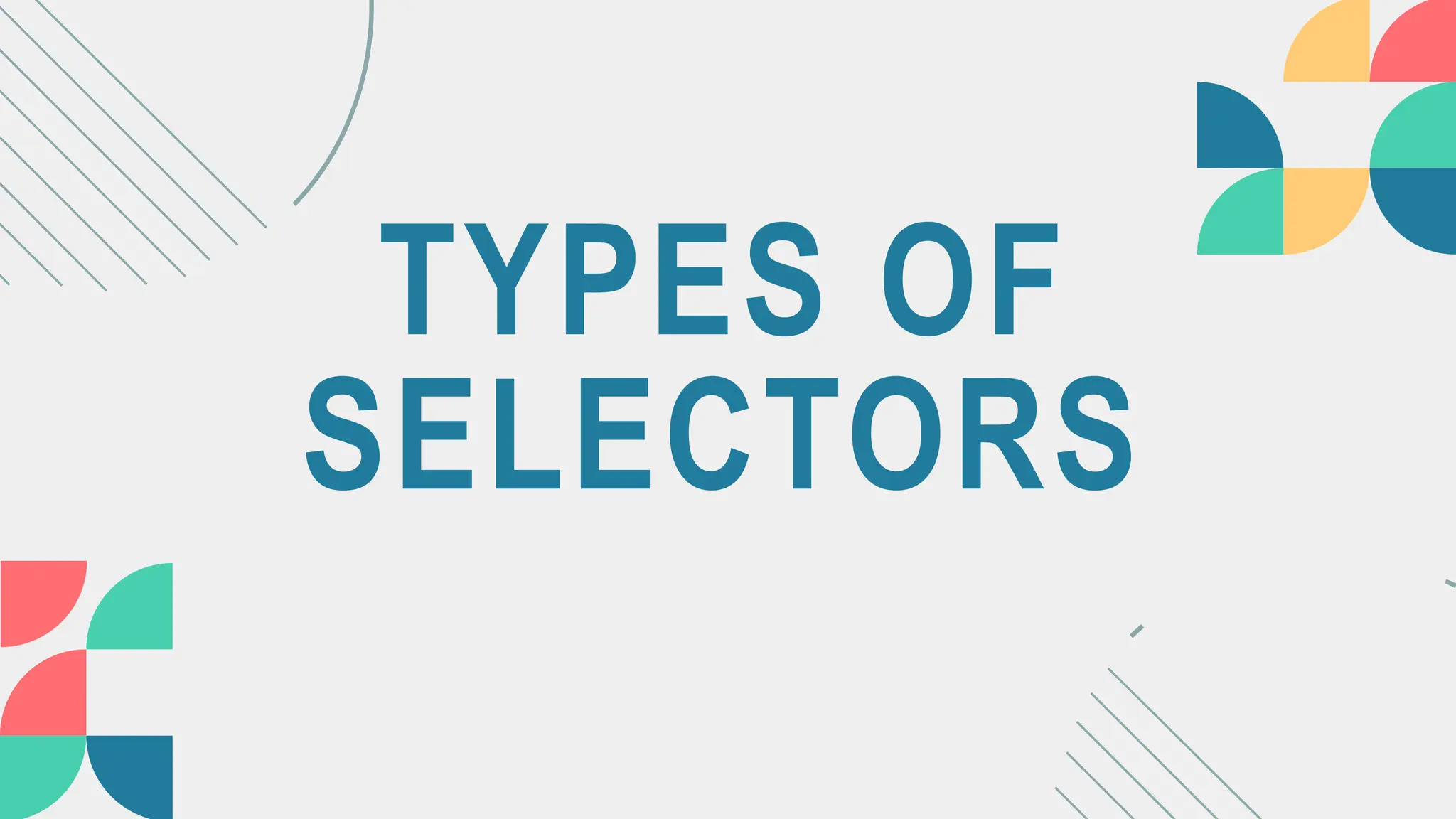 TYPES OF
SELECTORS
 