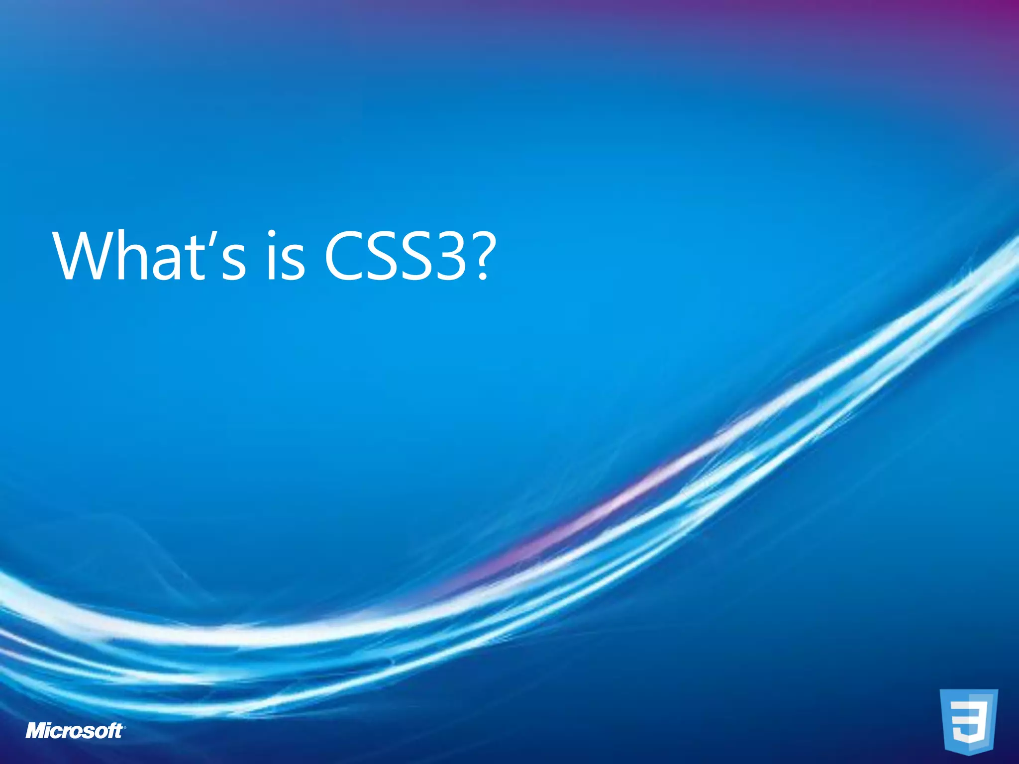 What’s is CSS3?
 