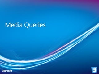 Media Queries
 