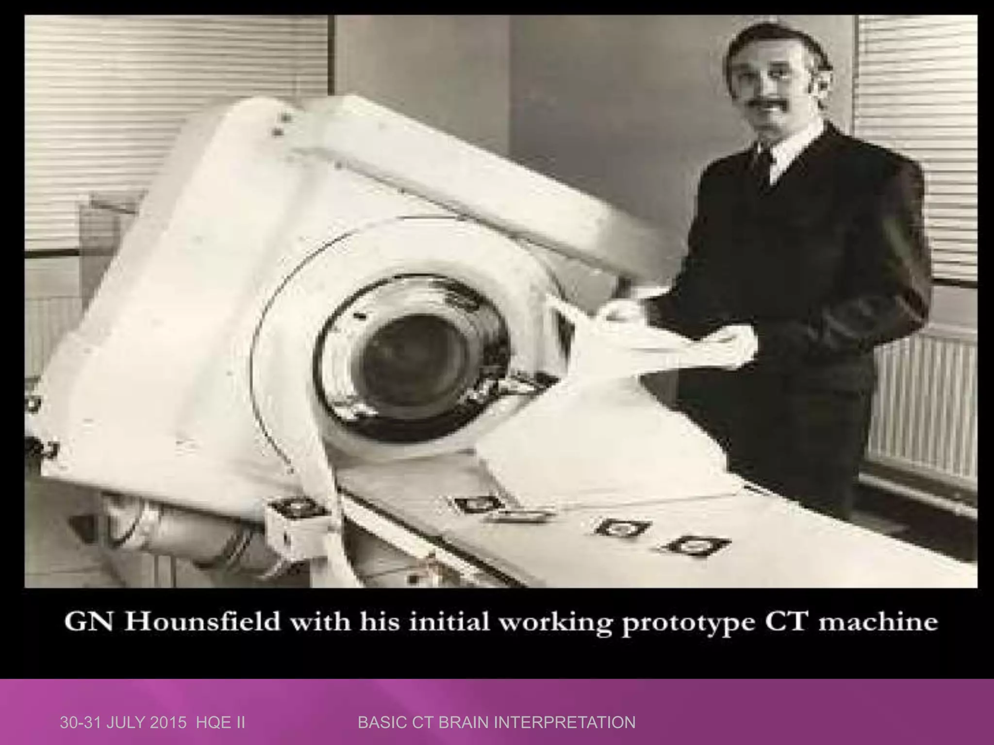 30-31 JULY 2015 HQE II BASIC CT BRAIN INTERPRETATION
 