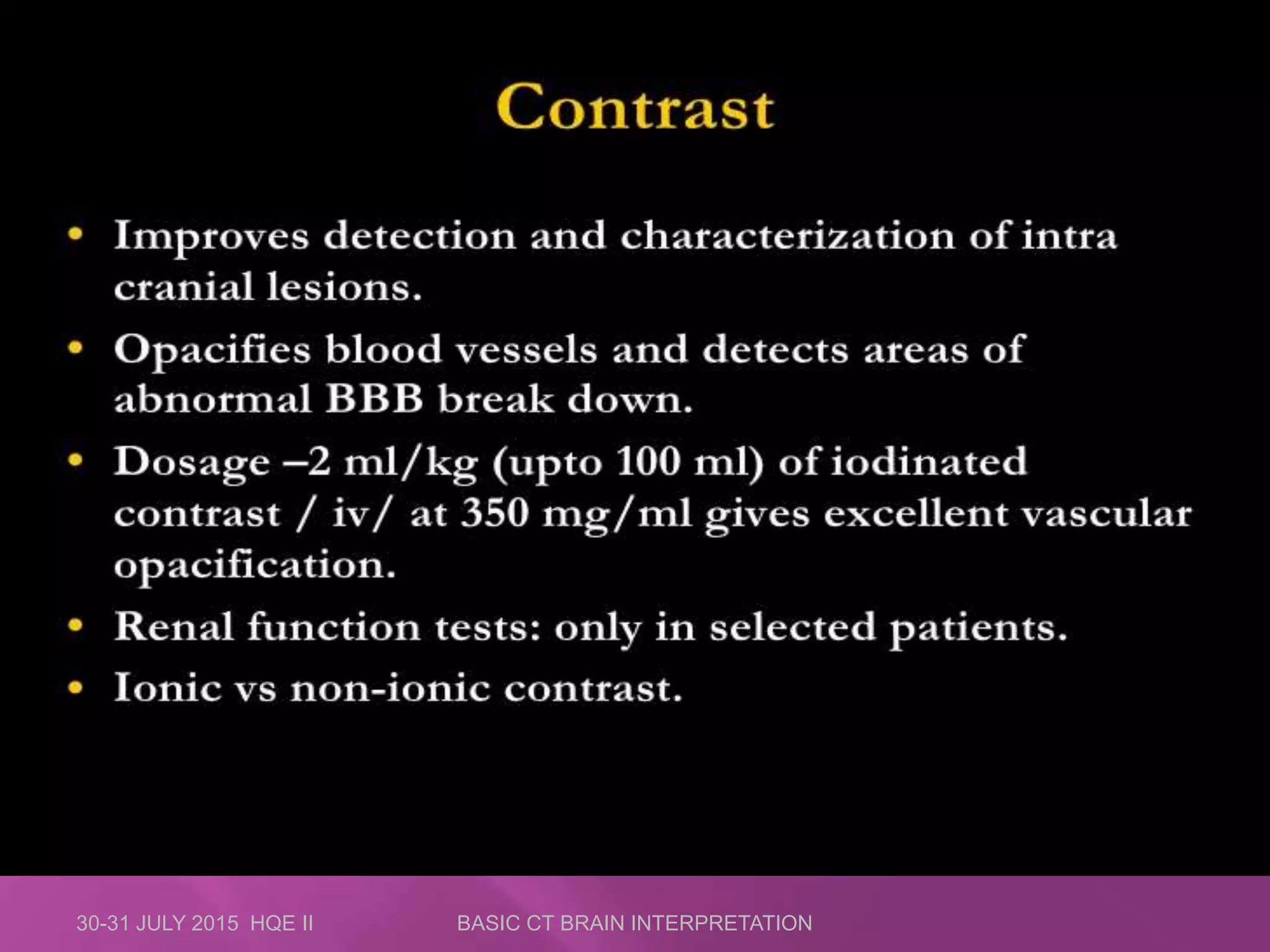 30-31 JULY 2015 HQE II BASIC CT BRAIN INTERPRETATION
 