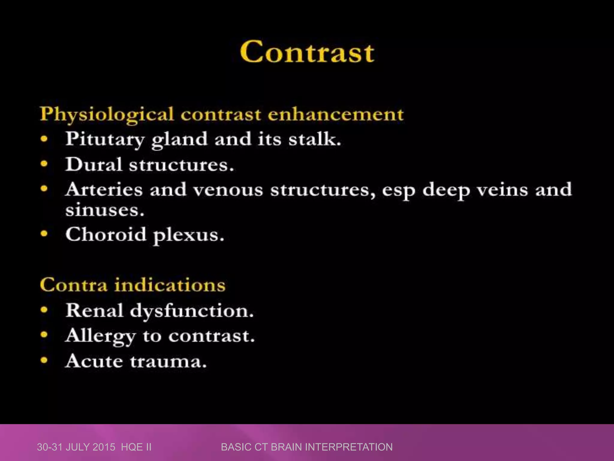 30-31 JULY 2015 HQE II BASIC CT BRAIN INTERPRETATION
 