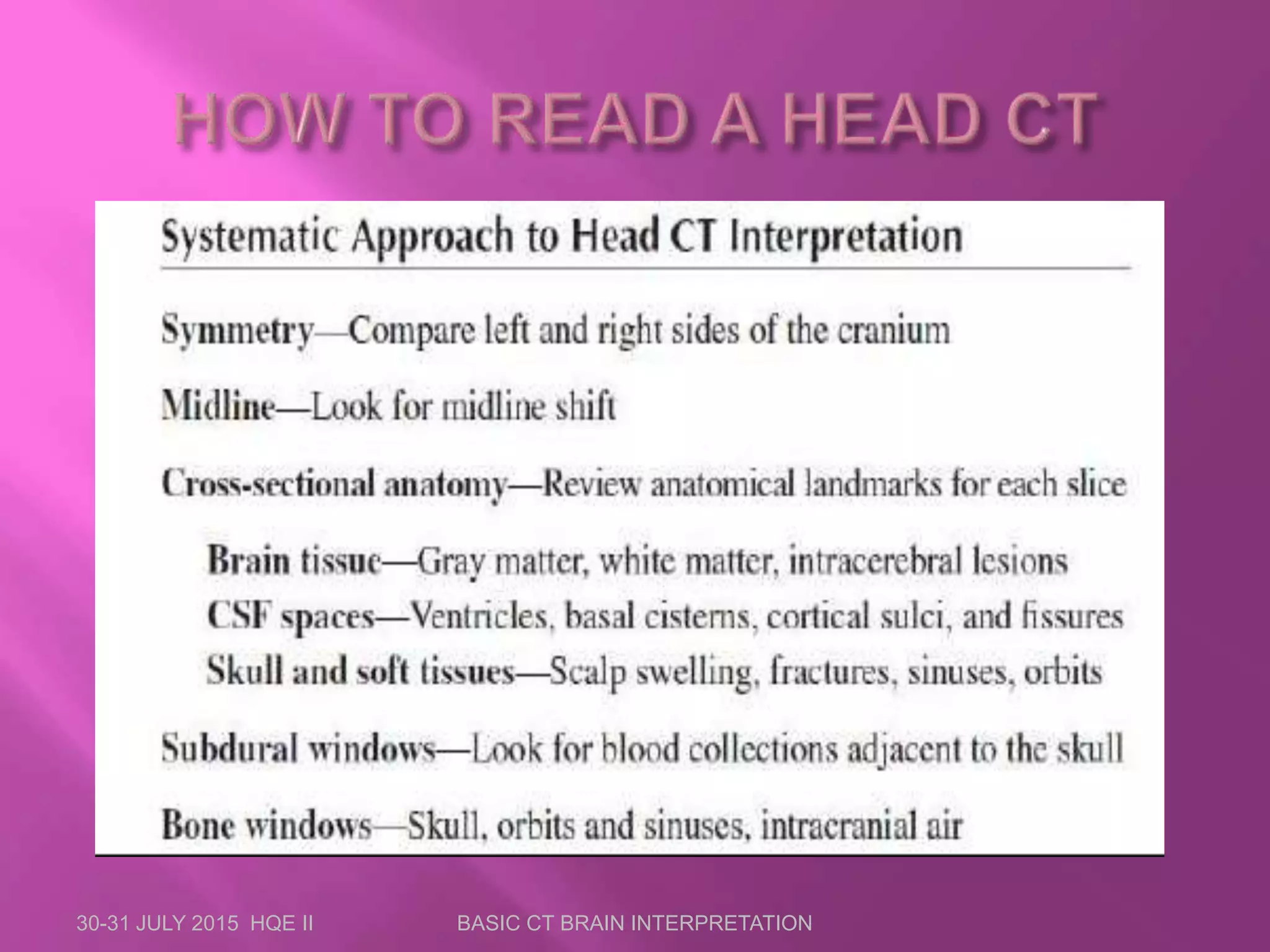 30-31 JULY 2015 HQE II BASIC CT BRAIN INTERPRETATION
 