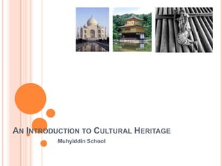 An Introduction to Cultural Heritage Muhyiddin School 
