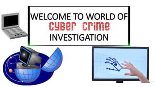 WELCOME TO WORLD OF
INVESTIGATION
 