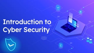 Introduction to
Cyber Security
 