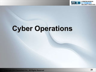 Cyber Operations Copyright 2010 Semantech Inc., All Rights Reserved 