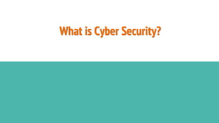 What is Cyber Security?
 
