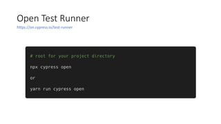 Open Test Runner
https://on.cypress.io/test-runner
 